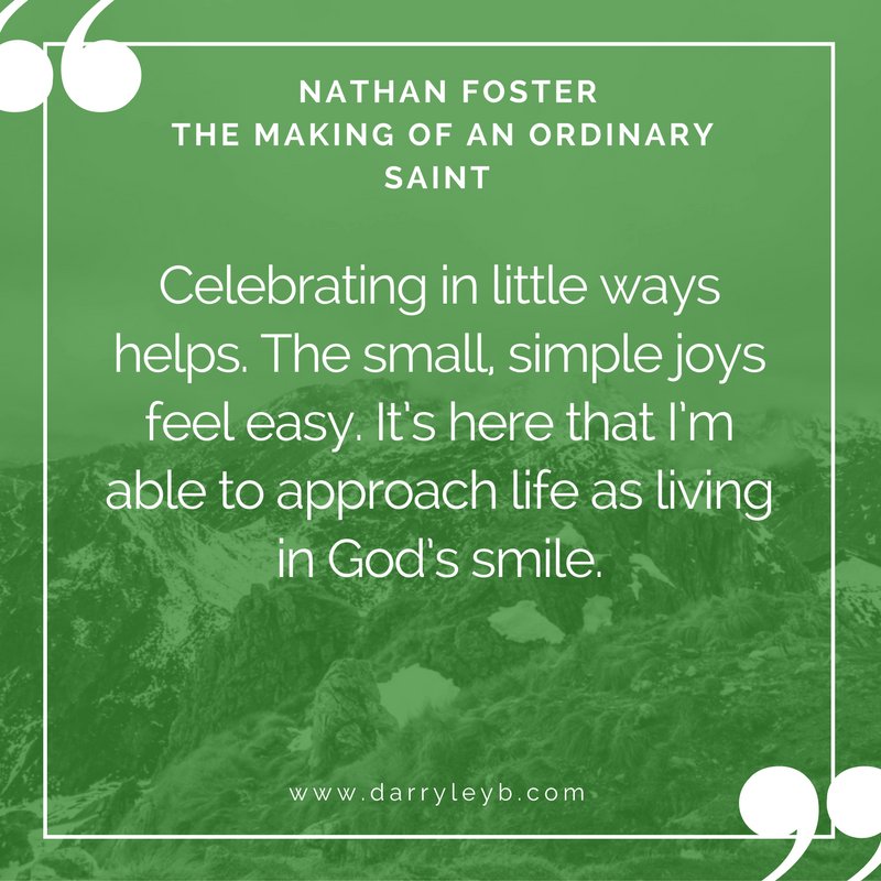 <a href="/N8Foster/">Nathan Foster</a> shares the simple way he learnt to live in God's smile in The Making of an Ordinary Saint. darryleyb.net/celebration-mi…