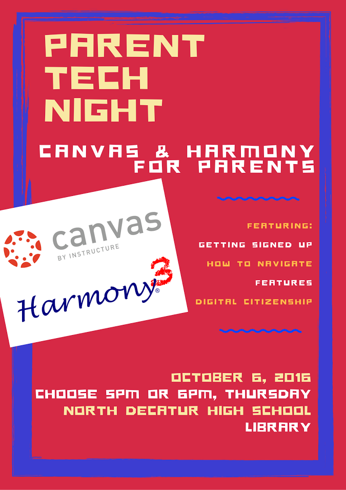 NorthDecaturHS's tweet photo. Parent Tech Night on October 6, 2016 for help in Canvas and Harmony Parent Portal. 5:00 or 6:00 pm in NDHS library. https://t.co/ntDTdXThRO