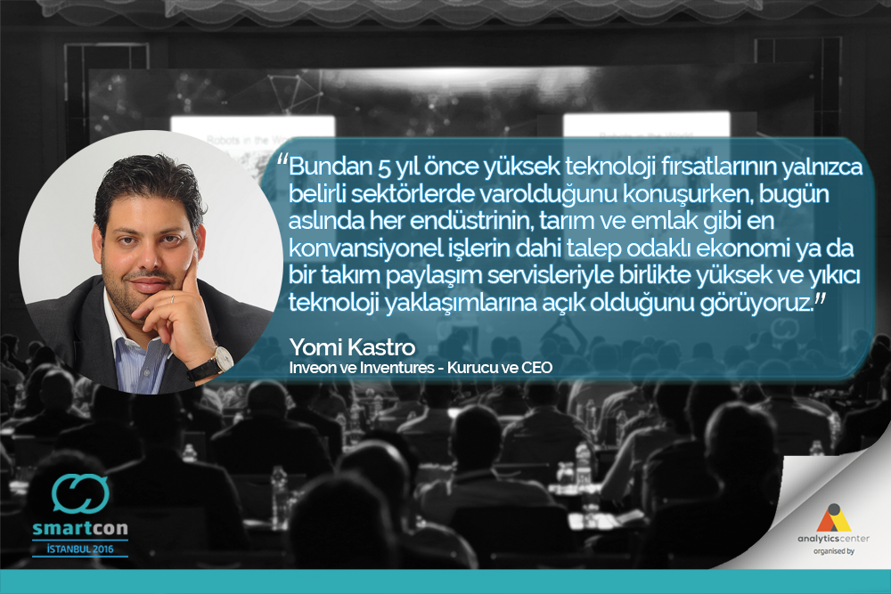 smartconglobal's tweet photo. 'Bundan 5 yıl önce yüksek teknoloji fırsatlarının..' @Yomi_Kastro @inveon @inventures_tr #smartcon2016 #BigData #IoT https://t.co/PxiCozZgZL https://t.co/edu2jg1qWB