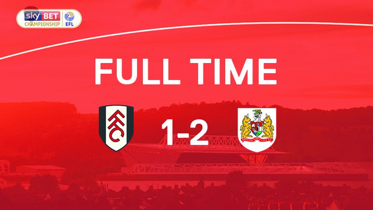 FULL TIME: Fulham 1-2 #BristolCity. #FULvBRC