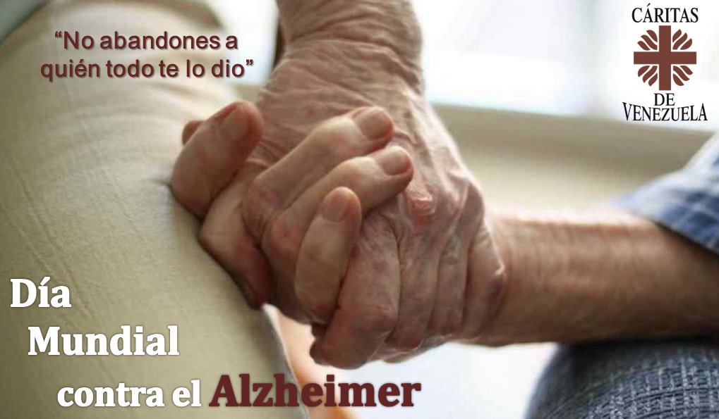 caritasdevzla's tweet photo. "No abandones a quién todo te lo dio" #DiaMundialContraElAlzheimer #21sep #paciencia #amor https://t.co/fsWSSAoYCw