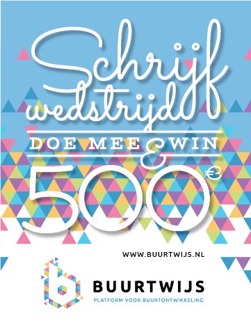 Doe mee met de Buurtwijs schrijfwedstrijd! Dien je verhaal in en maak kans op € 500,- bit.ly/2d1EqYM