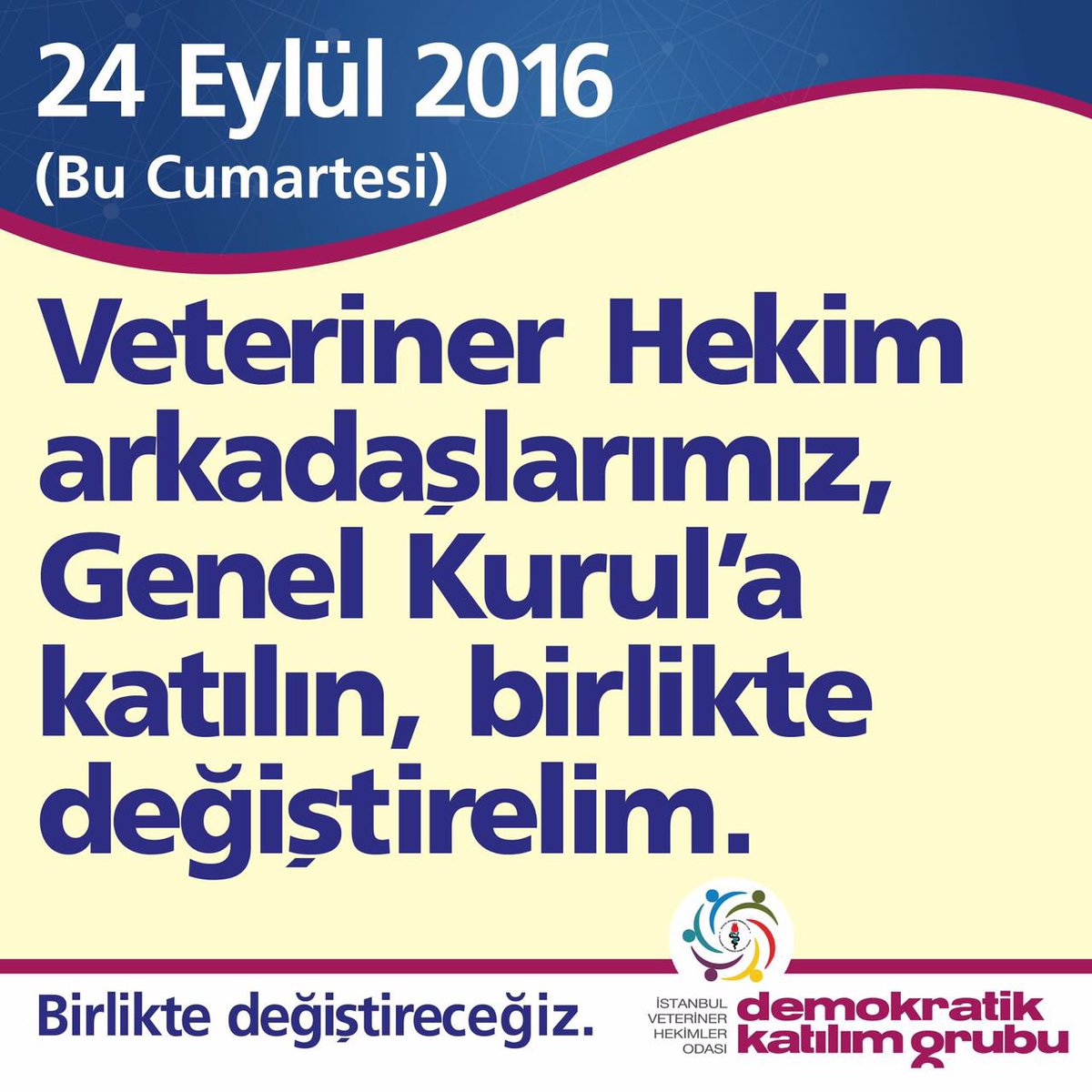 Veteriner Hekim arkadaşım bu çağrı senin için #24EyluelGenelKurul25EylulSeçim cumartesi  Şişli Radison Blu,Pazar Mecidiyeköy Katlı Otopark