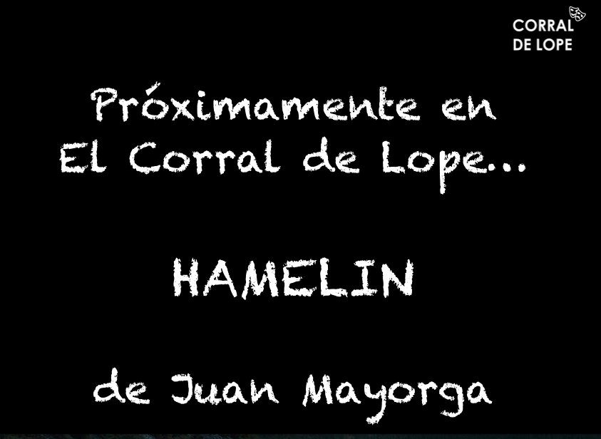 Próximamente en nuestro Corral... #Hamelin de Juan Mayorga.