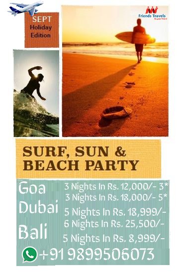 FriendsTravels_'s tweet photo. SURF, SUN AND BEACH PARTY IN #GOA, #BALI, #DUBAI. BOOK #TOURPACKAGES AT CHEAP AND BEST PLAN WITH #FRIENDSTRAVELDEAL https://t.co/jlg6MHPKby