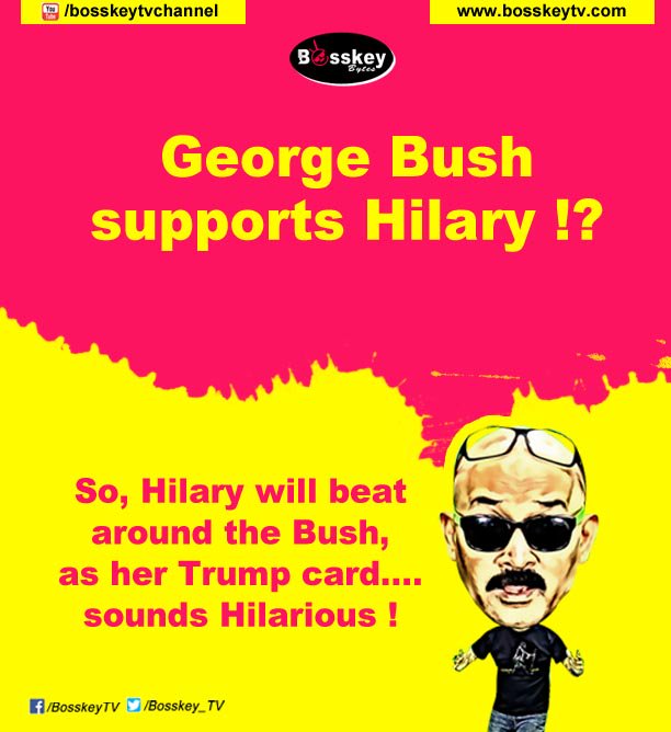 Bosskey_TV's tweet photo. #GeorgeBush supports #Hillary !? So, Hilary will beat around the Bush, as her Trump card....sounds Hilarious ! #BosskeyTV #BosskeyBytes https://t.co/j1VDeG3LdT