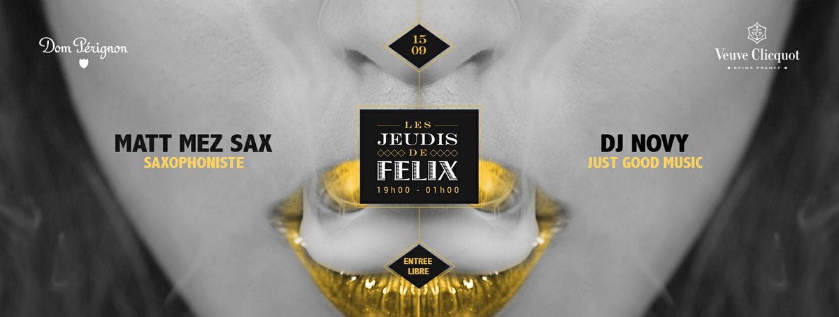 [EVENEMENT] L'openning des soirées "Les JEUDIS de FELIX" aura lieu le 15 septembre avec #DJNovy and #MattMezSax