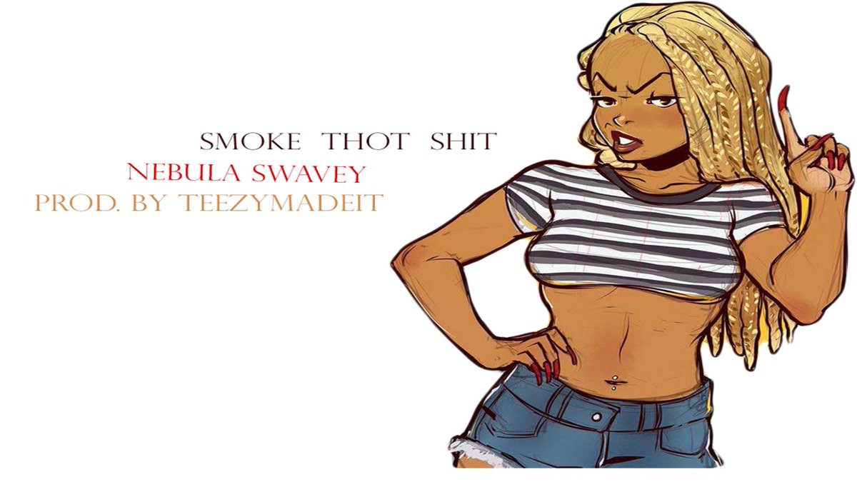NebulaSwavey's tweet photo. Nebula Swavey #SwaveMusic #YurpleRain
Smoke Thot Shit Ft. @MVCCKY - Prod. By @TeezyMadeit
https://t.co/HSgjNPlZej https://t.co/5TdR5XPYKQ