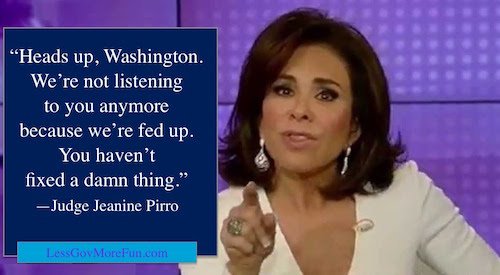LessGovMoreFun's tweet photo. . "Head Up Washington! We're not listening anymore to you because we are fed up..." -Judge Pirro
@JudgeJeanine
#CCOT https://t.co/KWMMoUGDUH