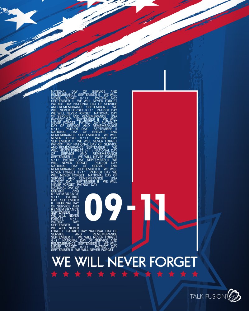 TalkFusion's tweet image. As we take time to remember what was lost 15 yrs ago, we’re reminded that every day is precious. #WeWillNeverForget