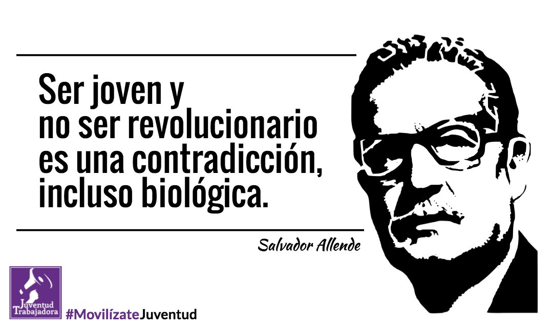 Juventud_PPT's tweet photo. "Ser joven y no ser revolucionario es una contradicción, incluso biológica".

#AllendeVive https://t.co/36PBoexnRh