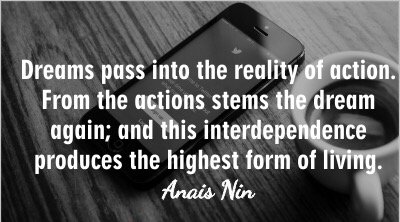 Action breathes life into your dreams!