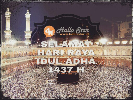 Selamat hari raya Idul Adha bagi yang merayakan. :)) #HalloStarIndonesia #Hallostar #IdulAdha1437H