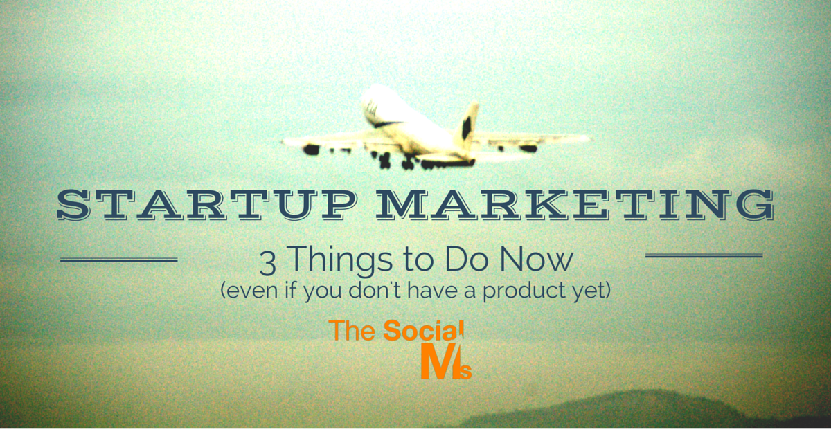 TheSocialMs's tweet photo. Startup Marketing: 3 Things to Do Now (even if you don't have a product yet) https://t.co/4pWkqxJOc7 https://t.co/UqBXUuHZI1