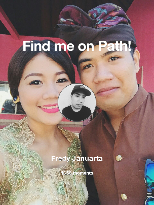 FredyJanuarta's tweet photo. Find me on #Path now! Go to https://t.co/gyBCCsRDQA https://t.co/r1Ski0cEOB