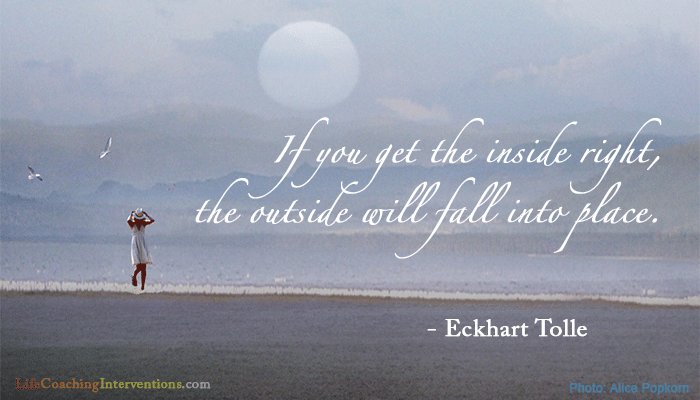JamieMcConochie's tweet photo. If you get the inside right the outside will fall into place. #EckhartTolle #Quotes https://t.co/YqrNKVyULm https://t.co/decC0yq4Cv
