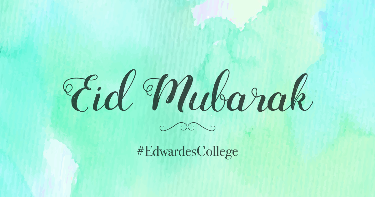 LifeAtEdwardes's tweet photo. Eid Mubarak to all of our students and alumni celebrating around the world! #EdwardesC https://t.co/LrS378hPX3