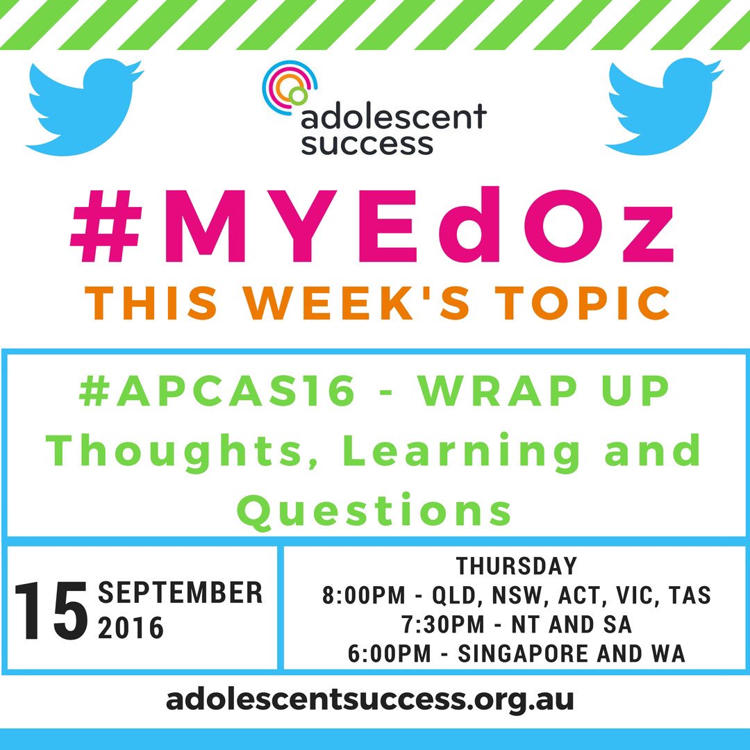 adolesuccess's tweet photo. Please join us this Thursday for #MYEdOz, as we "Wrap Up" the Thoughts, Learnings and Questions from #APCAS16. https://t.co/gQFzNIwDvw