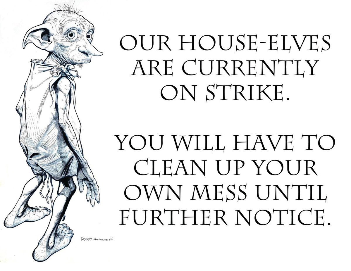 We are the house elves, and we NEVER go on strike.

ow.ly/K1Bm30465xo