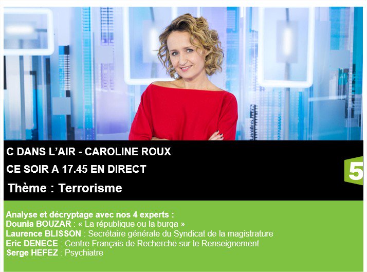 servicePresseF5's tweet photo. .@CdanslairF5 ce soir en direct 17.45 @France5tv, thème : "Terrorisme" @Caroline_Roux #france5 https://t.co/QpKZbXXGAZ