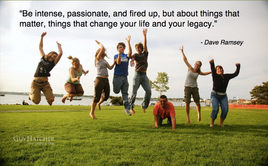 GuyHatcher's tweet photo. Be intense, passionate, &amp; fired up about things that matter -Dave Ramsey #mondaymotivation #CelebrateMonday #legacy https://t.co/LNiOFCMNHt