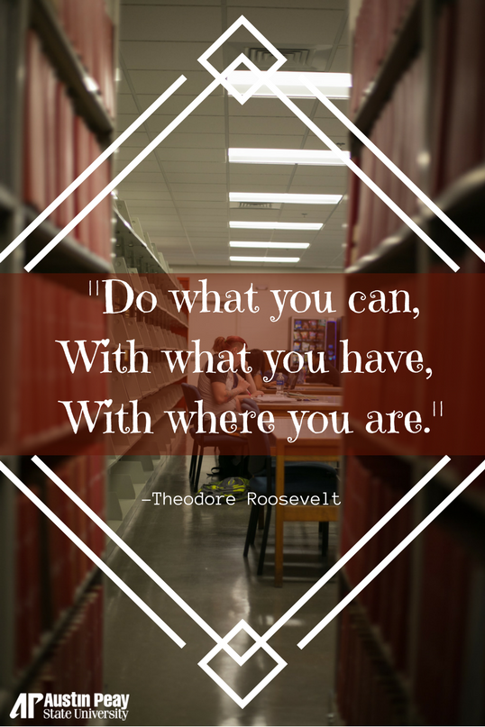 austinpeay's tweet photo. Always make the most of every situation, Govs! Today's #MondayMotivation comes from Theodore Roosevelt. https://t.co/psrPU6EbV0