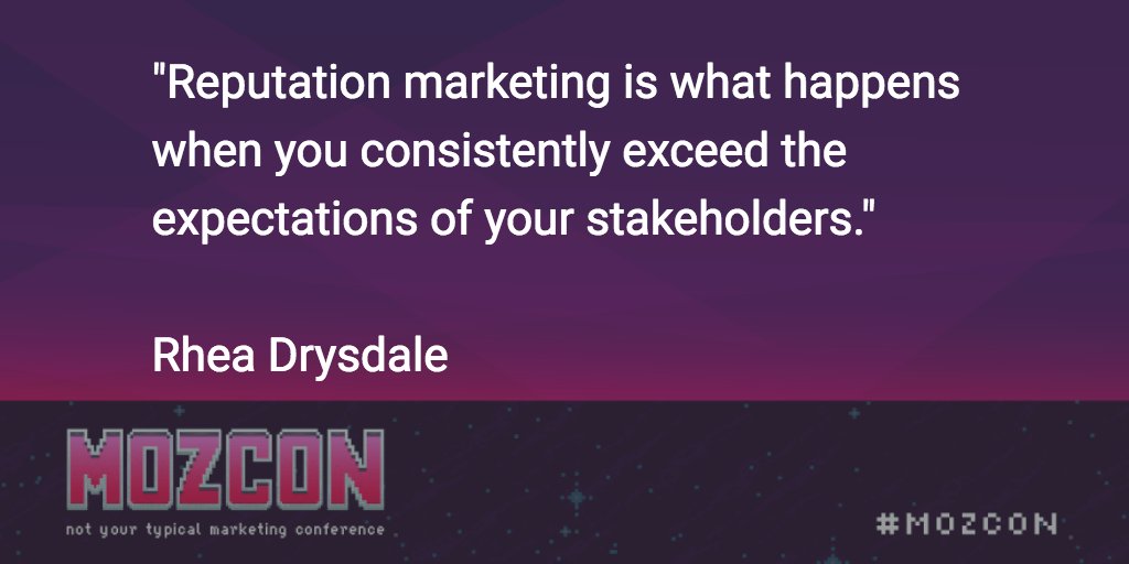 Moz's tweet photo. Reputation marketing is what happens when you consistently exceed the expectations of stakeholders.  @rhea #MozCon https://t.co/CXP10zGNXA