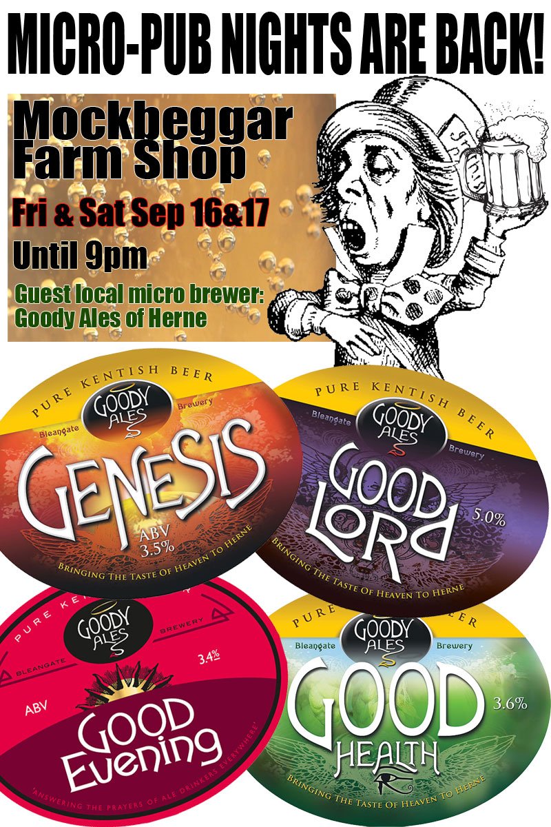 Micro-pub event at Mockbeggar Farm Shop, Fri &amp; Sat Sep 16&amp;17 with guest micro brewery <a href="/GoodyAles/">Goody Ales</a> of Herne. Until 9pm