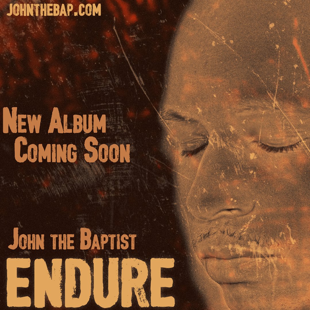 JohntheBaptist4's tweet photo. John the Baptist's #new #album #Endure is #ComingSoon  https://t.co/5pDj57c7pn https://t.co/8tmxKWs0ec