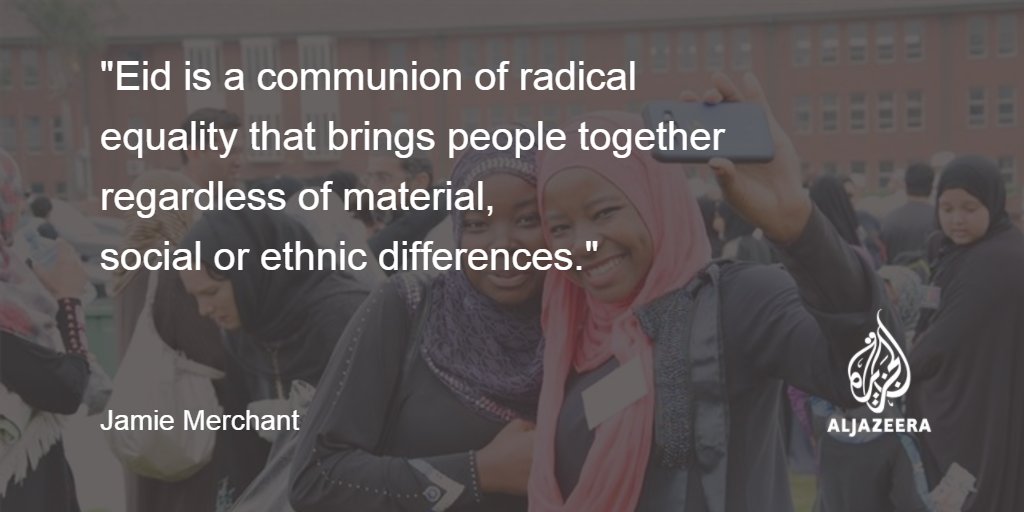 AJEnglish's tweet photo. Opinion: The roots of Eid run deeper than our differences https://t.co/q0SodcKEIv https://t.co/0OhmtLlbWD
