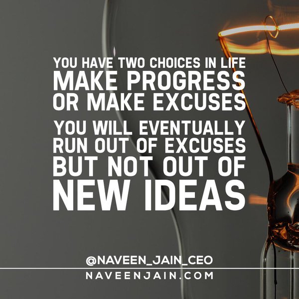 Naveen_Jain_CEO's tweet photo. Your can make progress or you can make excuses, but you can't do both.

#mondaymotivation https://t.co/Km3TKaR0fO