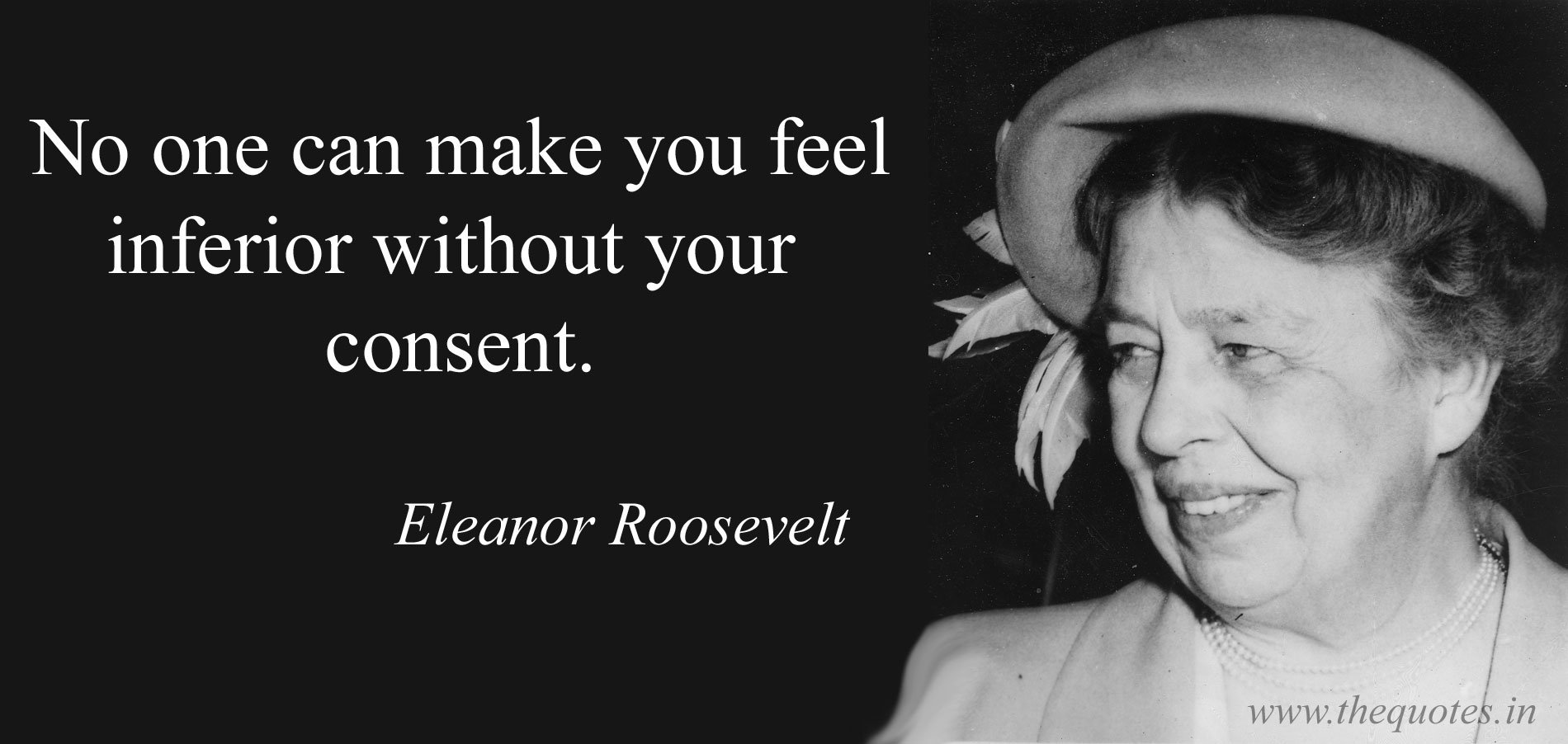 eleanor roosevelt quotes no one can make you feel inferior