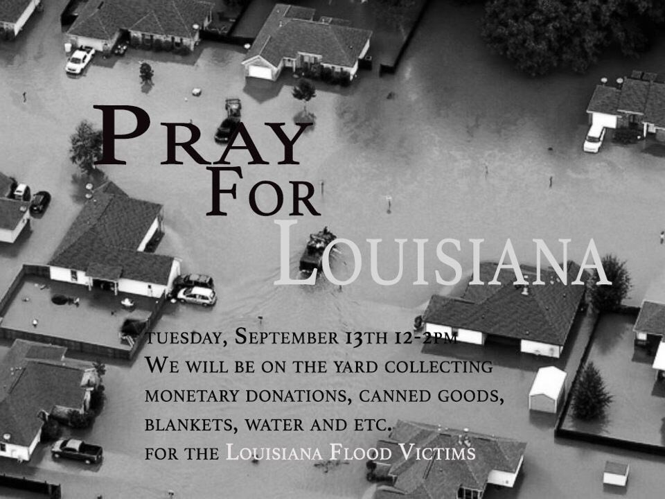 Today on the yard we will be accepting donations for Louisiana Flood Victims. Anything helps.