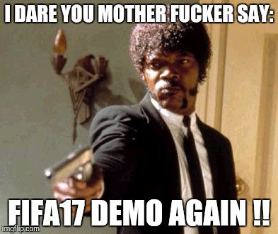 liam_tat's tweet photo. The staff at @EASPORTSFIFA have been thinking this all day #FIFA17 #FIFA17Demo #easportsfifa #EASports #football https://t.co/4isTJdVztE