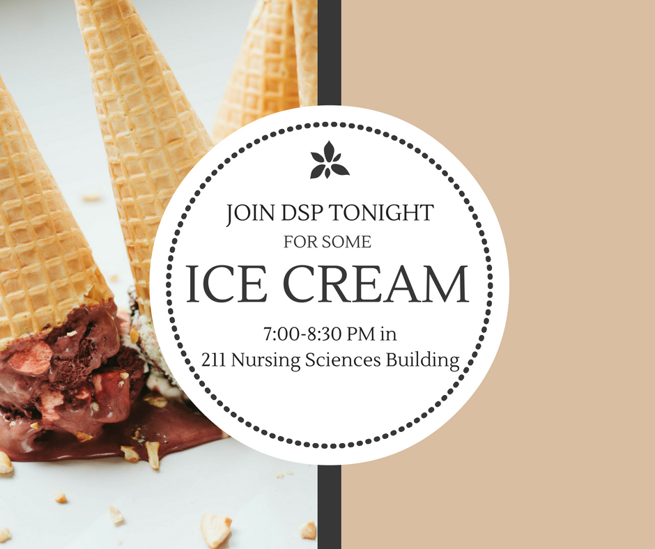 Come meet the brothers of DSP tonight at our Ice Cream Social  from 7:00-8:30 PM in 211 Nursing Sciences Building!