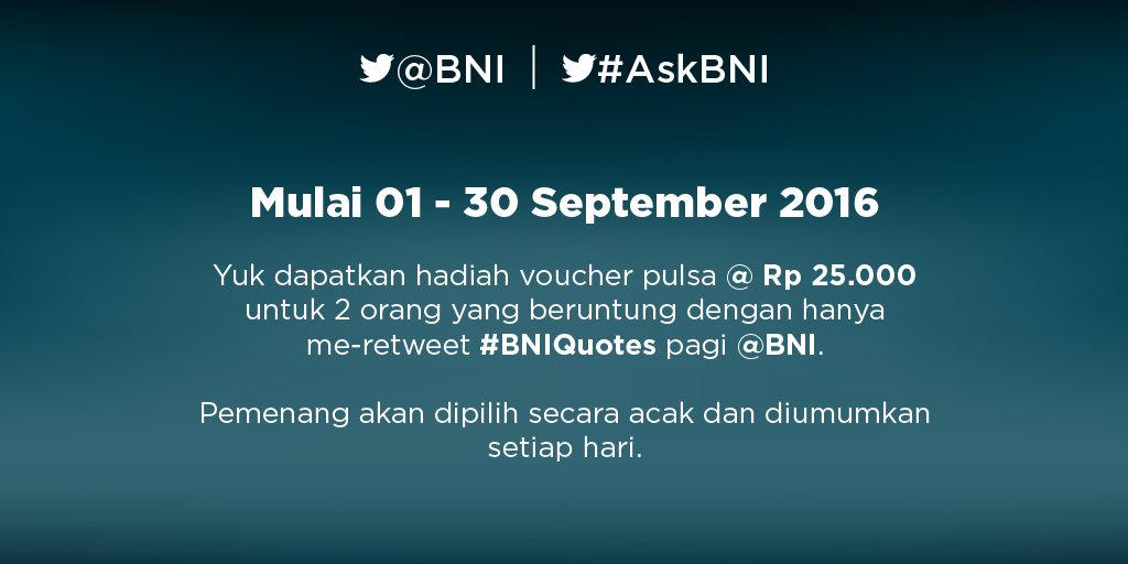 Yuk ikutan surprise retweet #BNIQuotes berhadiah pulsa masing-masing @Rp.25.000 untuk 2 org pemenang setiap harinya