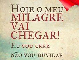 heribezerra1's tweet photo. Creia ! 
Hoje o meu milagre vai chegar ! https://t.co/gQlph9gTDF