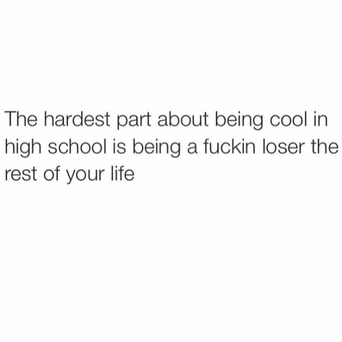 dorota916's tweet image. Good thing I was a loser in high school. Really prepared me for being a loser at life. #HighSchoolLessons