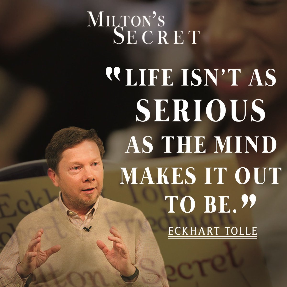 MiltonsSecret's tweet photo. It's not that serious! #eckharttolle #WednesdayWisdom https://t.co/sX49qA3s4f