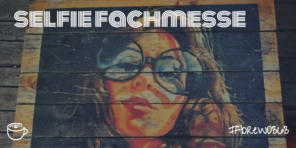 #selfiefachmesse brew0363 buff.ly/2cKVntt =)