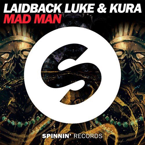 Laidback Luke & KURA - Mad Man (Original Mix)