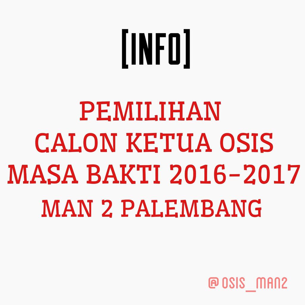 osis_man2's tweet photo. [INFO] PEMILIHAN KETUA OSIS MAN 2 PLG MB '16-17 https://t.co/5IuxjyiopH