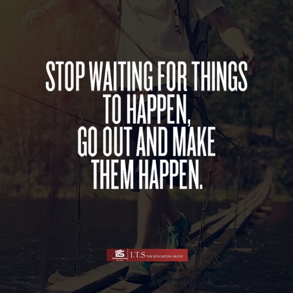 SohilChadha's tweet photo. Stop waiting for thing to happen. Make them happen. #Life #Quotes #Motivation https://t.co/57NufvZKhj