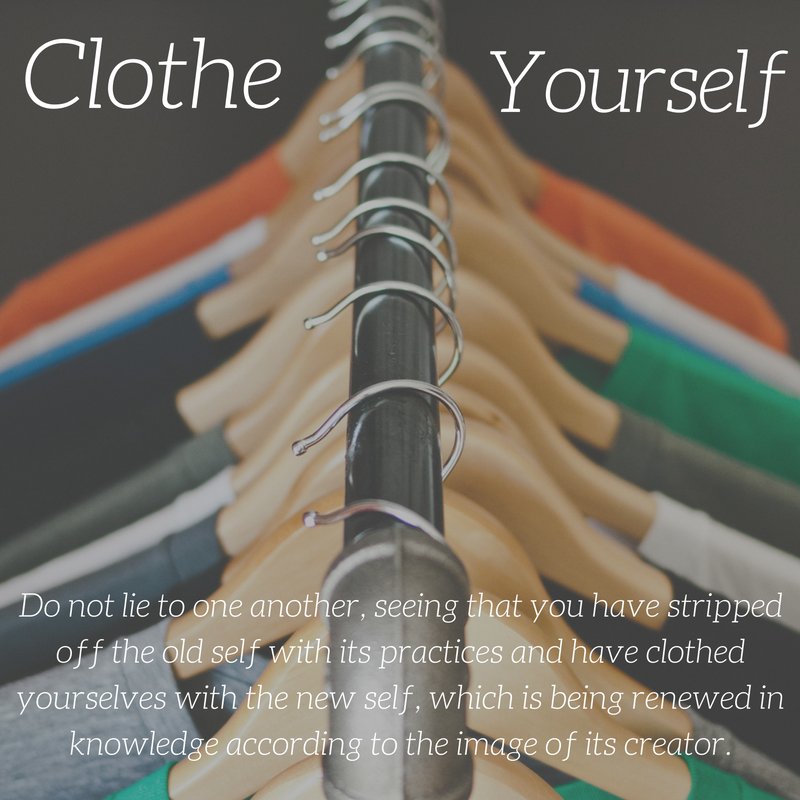 What are you wearing? Do you wear a mask so everything looks good, or are you confident bc you’ve put on Christ?