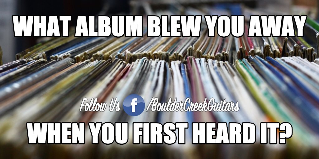 What album changed the way you hear music and/or changed the way you played?