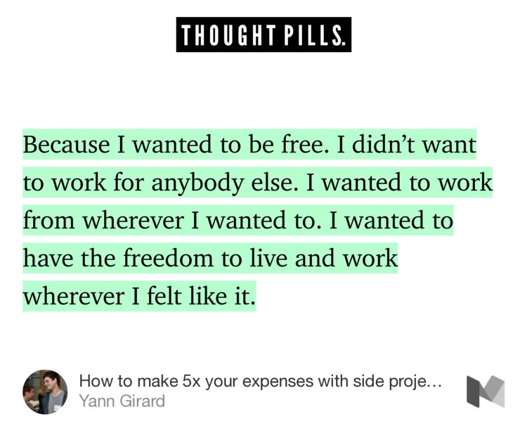 “Because I wanted to be free. I didn’t want to work for anybody else. I…” — <a href="/girard_yann/">Yann Girard</a> medium.com/thought-pills/…
