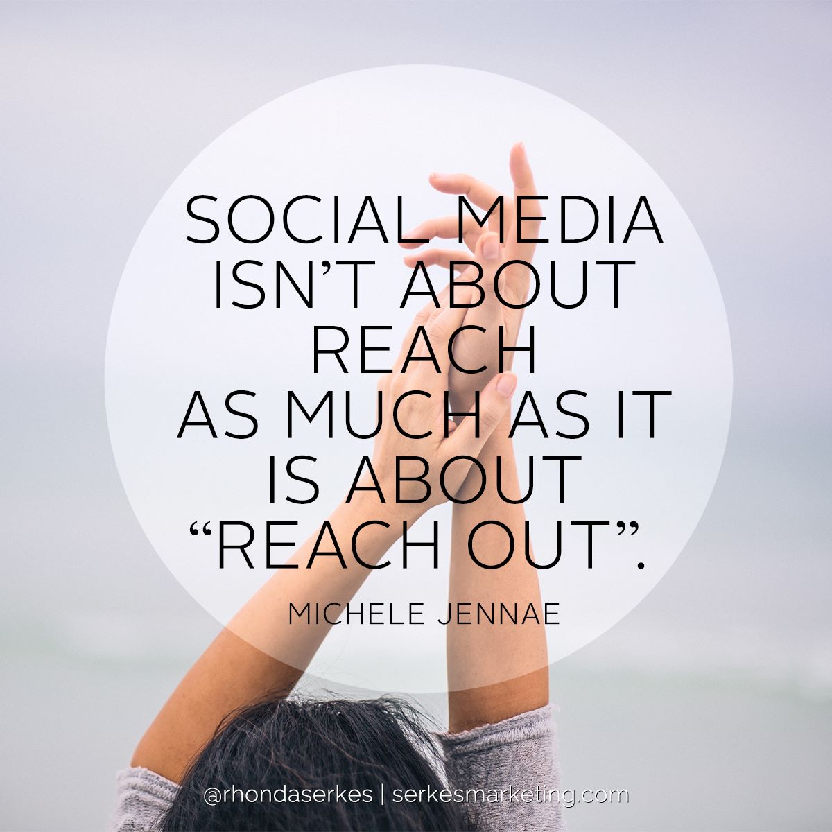 rhondaserkes's tweet photo. #SocialMedia isn't about reach as much as it is about "reach out". @MicheleJennae #quote https://t.co/LAuRaucF0f
