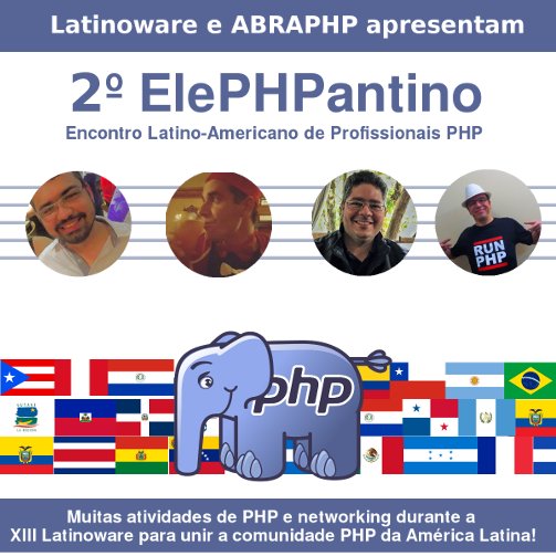 .<a href="/latinoware/">Latinoware</a> + <a href="/ABRAPHP_Oficial/">ABRAPHP</a> = 2º ElePHPantino: Palestras de <a href="/ramcoelho/">Ricardo Coelho</a>, <a href="/willian_dev/">Willian</a>, <a href="/mgiglesias/">IglesiasMg</a> e <a href="/galvao/">@galvao@phpc .social || @galvaoetibr@bsky.social</a>