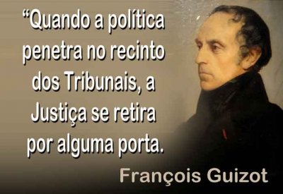 Resultado de imagem para quando a política penetra no recinto dos tribunais a justiça se retira por alguma porta