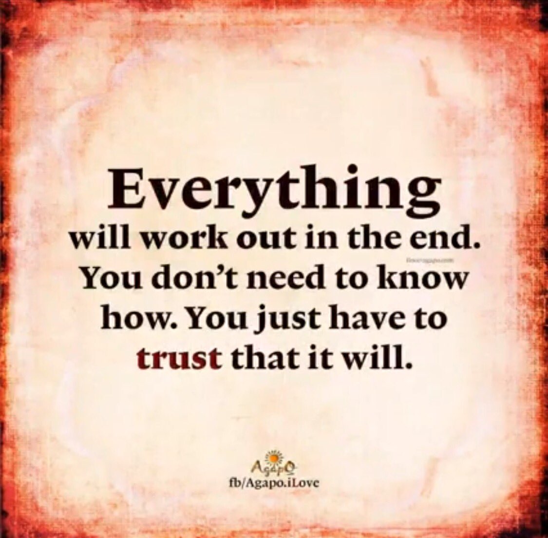 Trust God!!! No matter what you were going through in life God has your